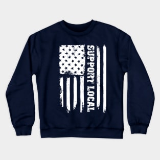 Support Local United States Flag Crewneck Sweatshirt